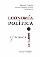 Portada del Libro Economia Politica Y Medios Digitales de Francisco Sierra Caballero - 9788417600273