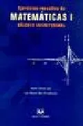 Portada del Libro Ejercicios Resueltos De Matematicas I: Calculo Infinitesimal de Franco Leis Daniel - 9788496094574