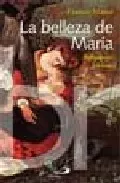 Portada del Libro La Belleza De Maria: Reflexiones Biblicas de Franco Manzi - 9788428529037