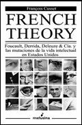 Portada del Libro French Theory: Foucault Derrida Deleuze And Cia Y Las Mutacione S De L de François Cusset - 9788493421410