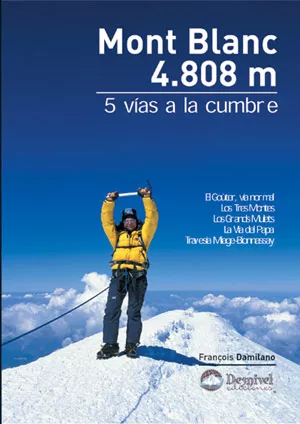Portada del Libro Mont Blanc 4808 M: 5 Vias A La Cumbre de François Damilano - 9788496192706