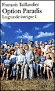 Portada del Libro La Grande Intrigue (Vol. 1): Option Paradis de François Taillandier - 9782070336340