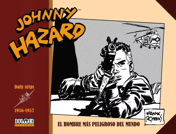 Portada del Libro Johnny Hazarde 1956-1957: El Hombre Mas Peligros Del Mundo de Frank Robbins - 9788417956271