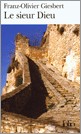 Portada del Libro Le Sieur Dieu de Franz Olivier Giesbert - 9782070344468