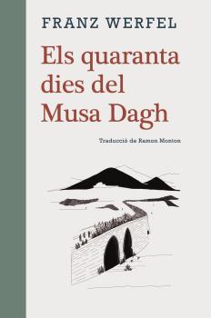 Portada del Libro Els Quaranta Dies Del Musa Dagh de Franz Werfel - 9788416987702