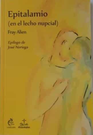 Portada del Libro Epitalamio (Sobre El Lecho Nupcial) Y Otros Poemas de Fray Alien - 9788417185435
