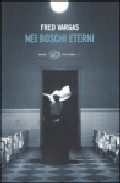 Portada del Libro Nei Boschi Eterni de Fred Vargas - 9788806186647