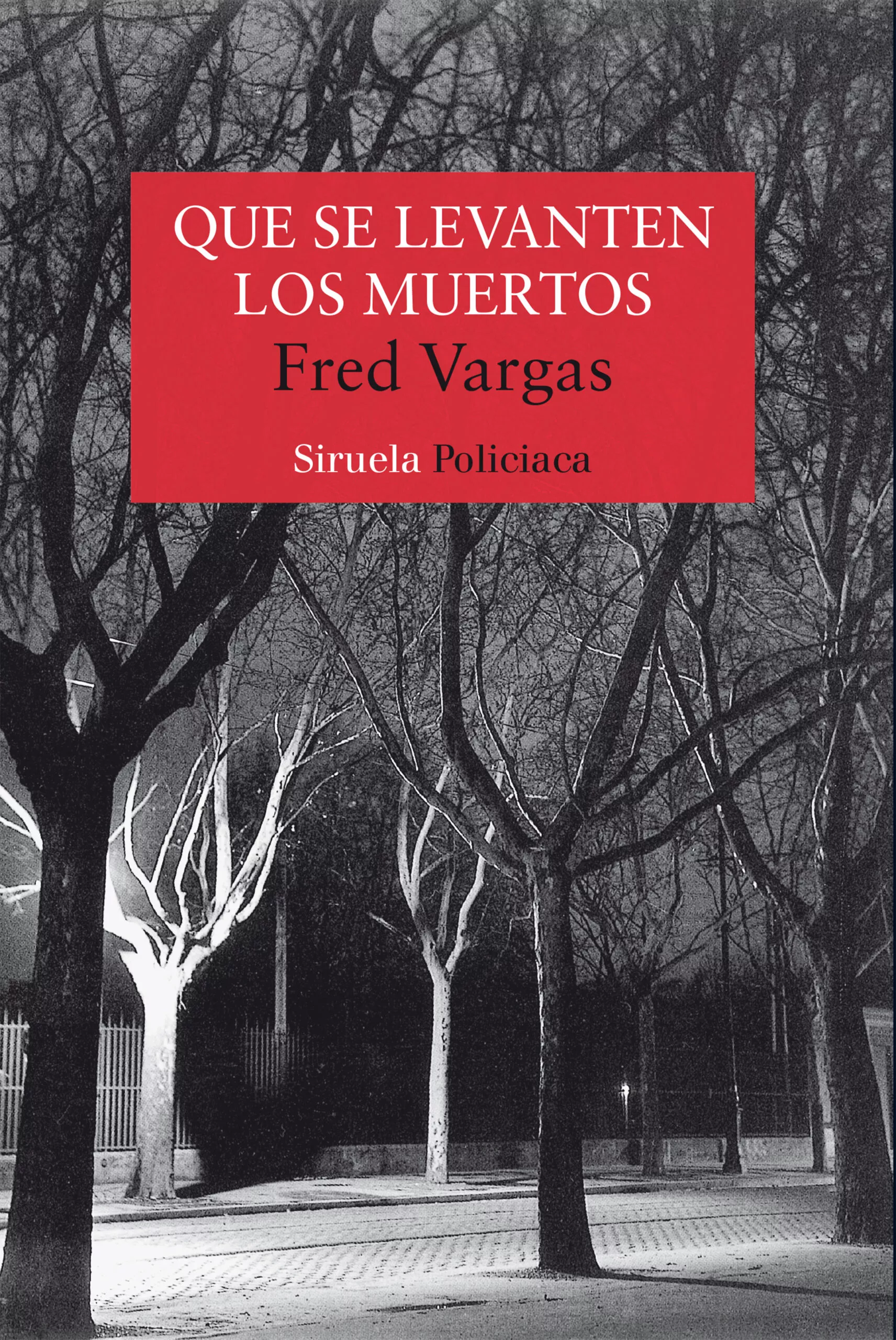 Portada del Libro Que Se Levanten Los Muertos (Serie Los Tres Evangelistas 1) de Fred Vargas - 9788478448524