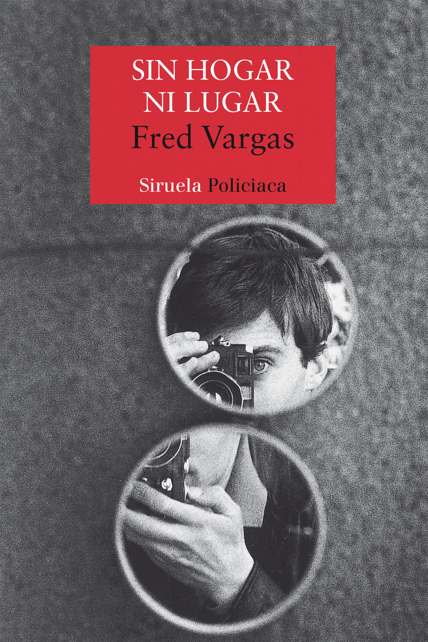 Portada del Libro Sin Hogar Ni Lugar (Serie Los Tres Evangelistas 3) de Fred Vargas - 9788498410891