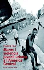 Portada del Libro Maras I Violencia Juvenil Urbana A Lamerica de Frederic Faux - 9788497794589