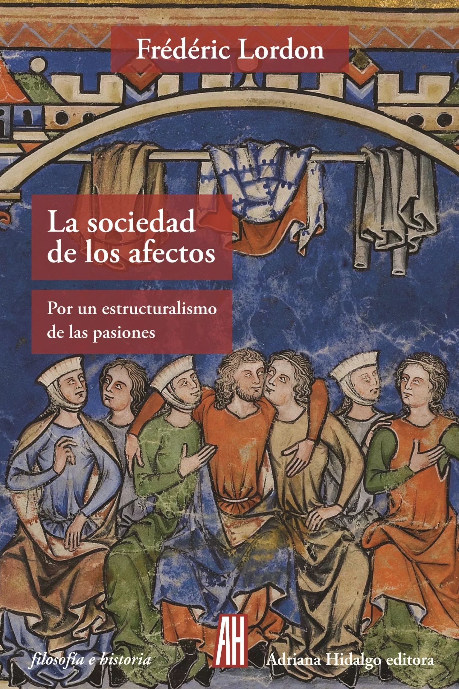 Portada del Libro La Sociedad De Los Afectos de Frederic Lordon - 9788416287482