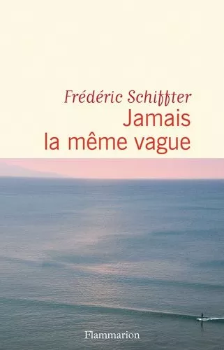 Portada del Libro Jamais La Meme Vague de Frederic Schiffter - 9782081410787