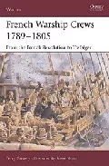 Portada del Libro French Warship Crews 1789-1805: From The French Revolution To Tra Falg de - 9781841767451