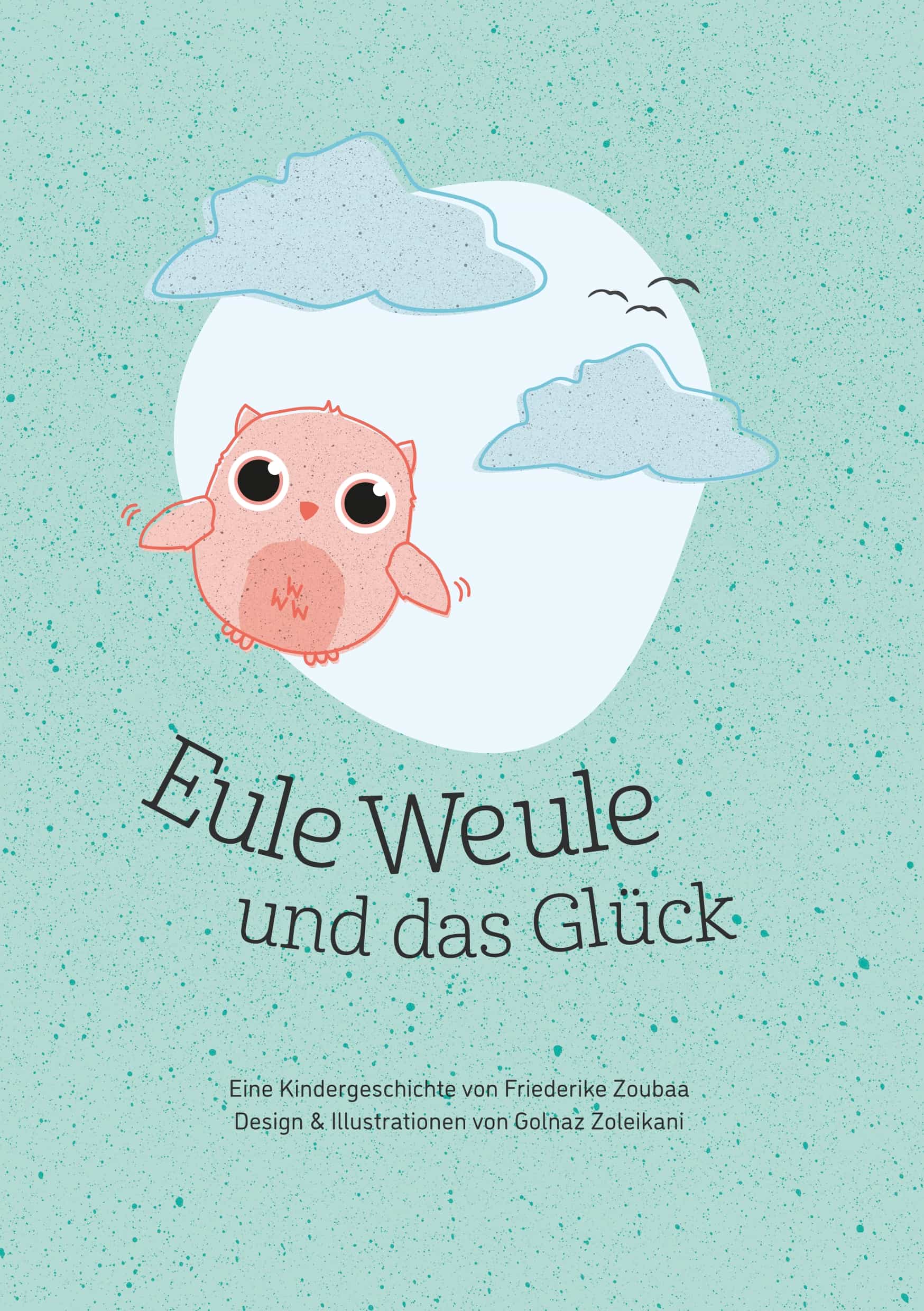 Portada del Libro Eule Weule Und Das Gluck de Friederike Zoubaa - 9783750416000