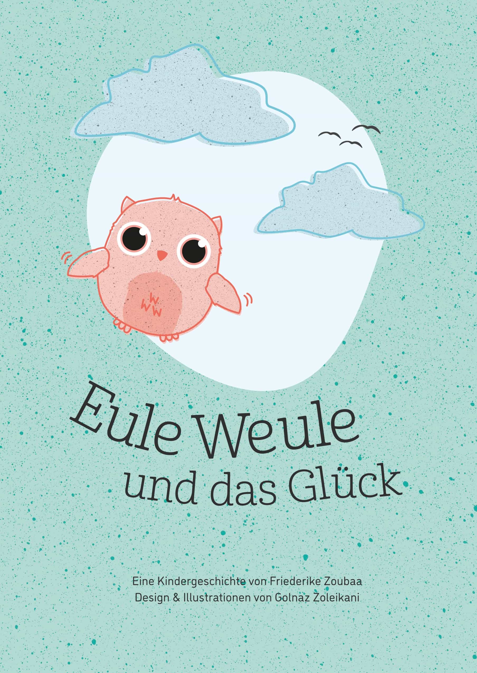 Portada del Libro Eule Weule Und Das Gluck de Friederike Zoubaa - 9783750416055