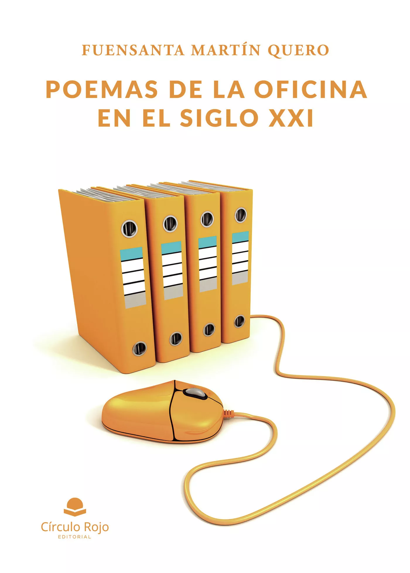 Portada del Libro Poemas De La Oficina En El Siglo Xxi de Fuensanta Martin Quero - 9788413383187