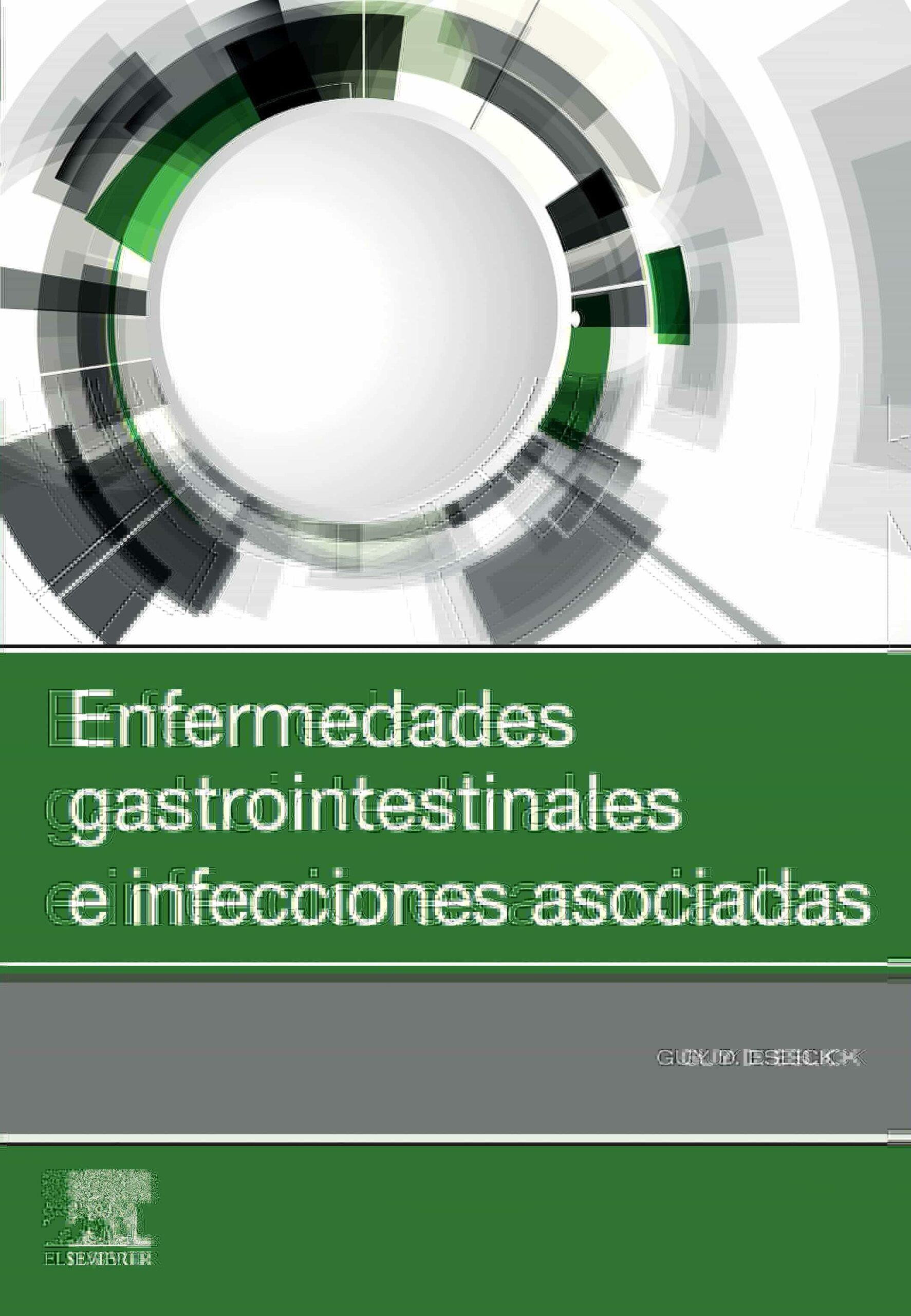 Portada del Libro Enfermedades Gastrointestinales E Infecciones Asociadas de G. Eslick - 9788491137290