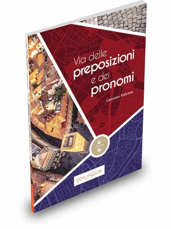 Portada del Libro Via Delle Preposizioni E Dei Pronomi A1-A2 de G. Falcone - 9788899358822