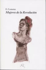 Portada del Libro Mujeres De La Revolución de G. Lenotre - 9788494320767