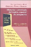 Portada Del Libro Historia Y Antologia Del Teatro Español De Posguerra (Vol. Iv): 1 956- De G. Torres Nebrera - 9788424509958