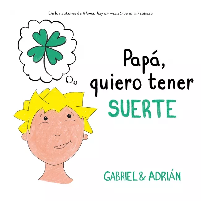 Portada del Libro Papá Quiero Tener Suerte de Gabriel Adrian - 9788417736538