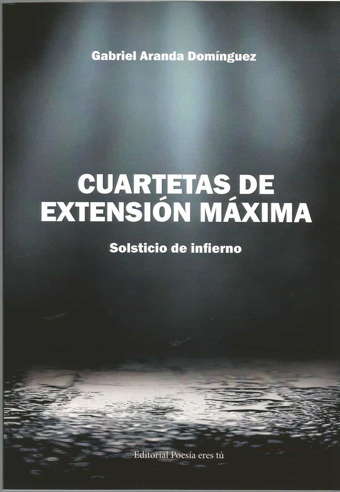 Portada del Libro Cuartetas De Extensión Máxima de Gabriel Aranda Dominguez - 9788417754372