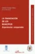 Portada del Libro La Financiacion De Los Municipios: Experiencias Comparadas de Gabriel Casado Ollero - 9788497727709