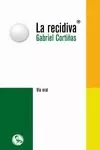 Portada del Libro La Recidiva de Gabriel Cortiñas - 9788495291752