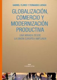 Portada del Libro Globalizacion Comercio Y Modernizacion Productiva de Gabriel Flores Sanchez - 9788446024439