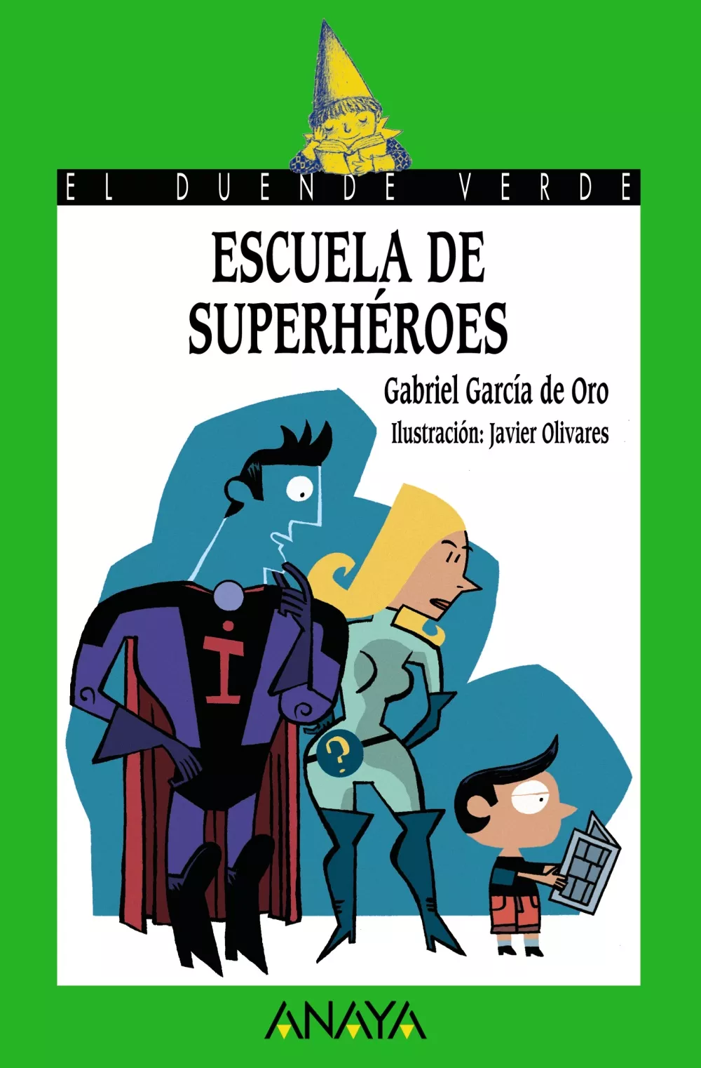 Portada del Libro Escuela De Superheroes (El Duende Verde) de Gabriel Garcia De Oro - 9788466753791