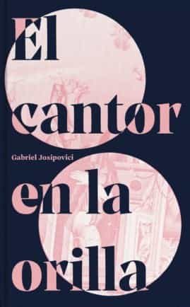 Portada del Libro El Cantor En La Orilla de Gabriel Josipovici - 9789563651300