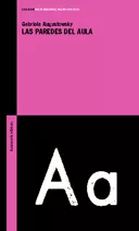 Portada del Libro Las Paredes Del Aula de Gabriela Augustowsky - 9789505188345