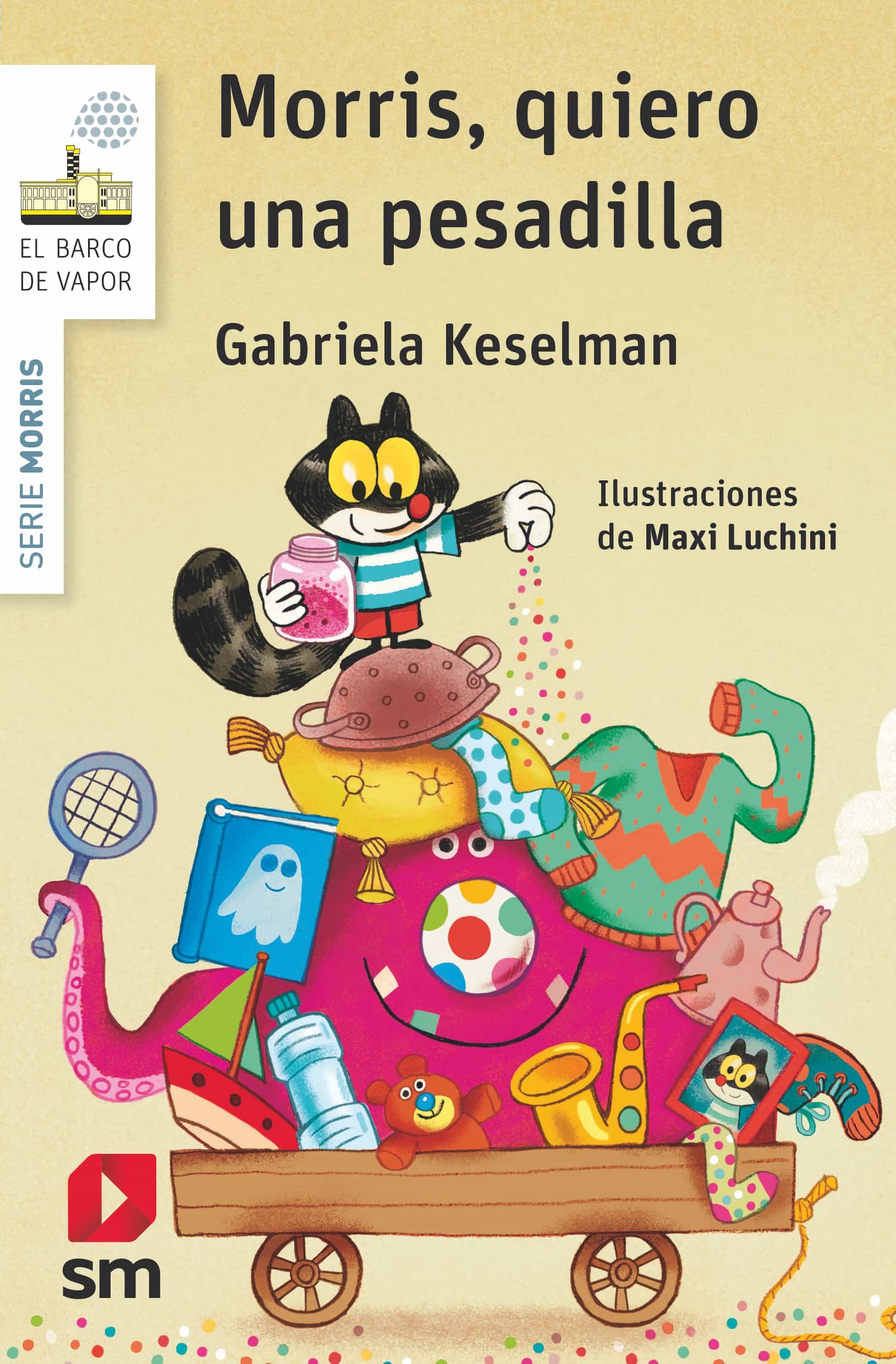 Portada del Libro Morris Quiero Una Pesadilla de Gabriela Keselman - 9788467579567