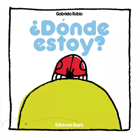 Portada del Libro ¿Donde Estoy? de Gabriela Rubio - 9788493486334