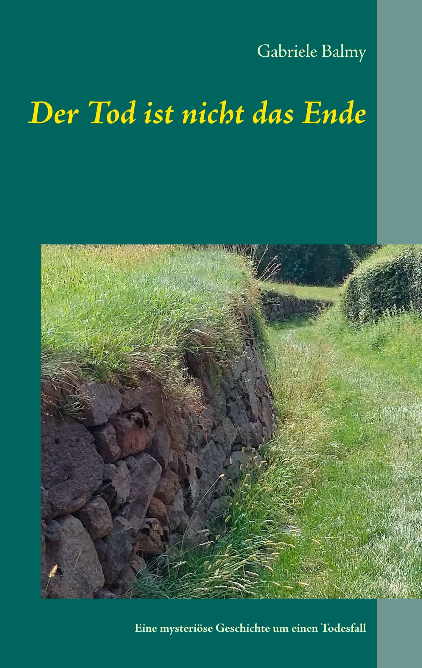 Portada del Libro Der Tod Ist Nicht Das Ende de Gabriele Balmy - 9783750442153