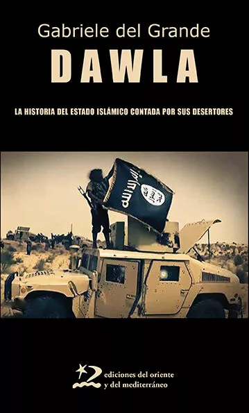 Portada del Libro Dawla: La Historia Del Estado Islamico Contada Por Sus Desertores de Gabriele Del Grande - 9788494875953