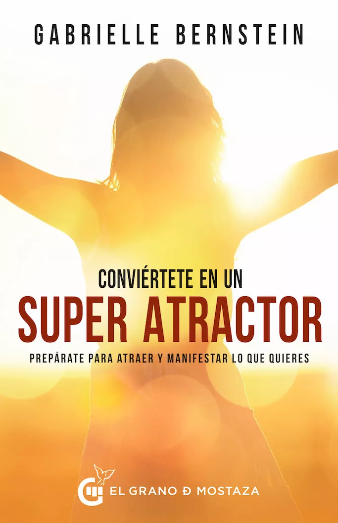 Portada del Libro Conviértete En Un Superatractor de Gabrielle Bernstein - 9788412072471