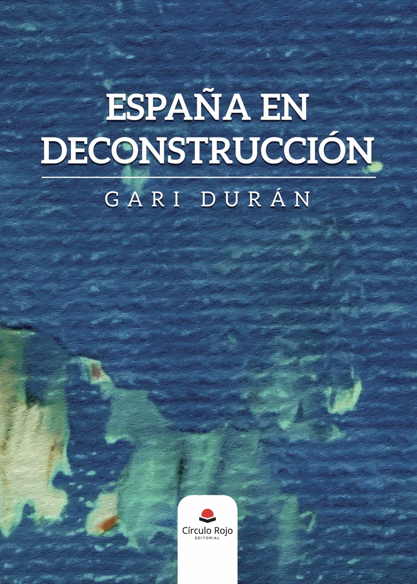 Portada del Libro España En Deconstrucción de Gari Duran - 9788413504551