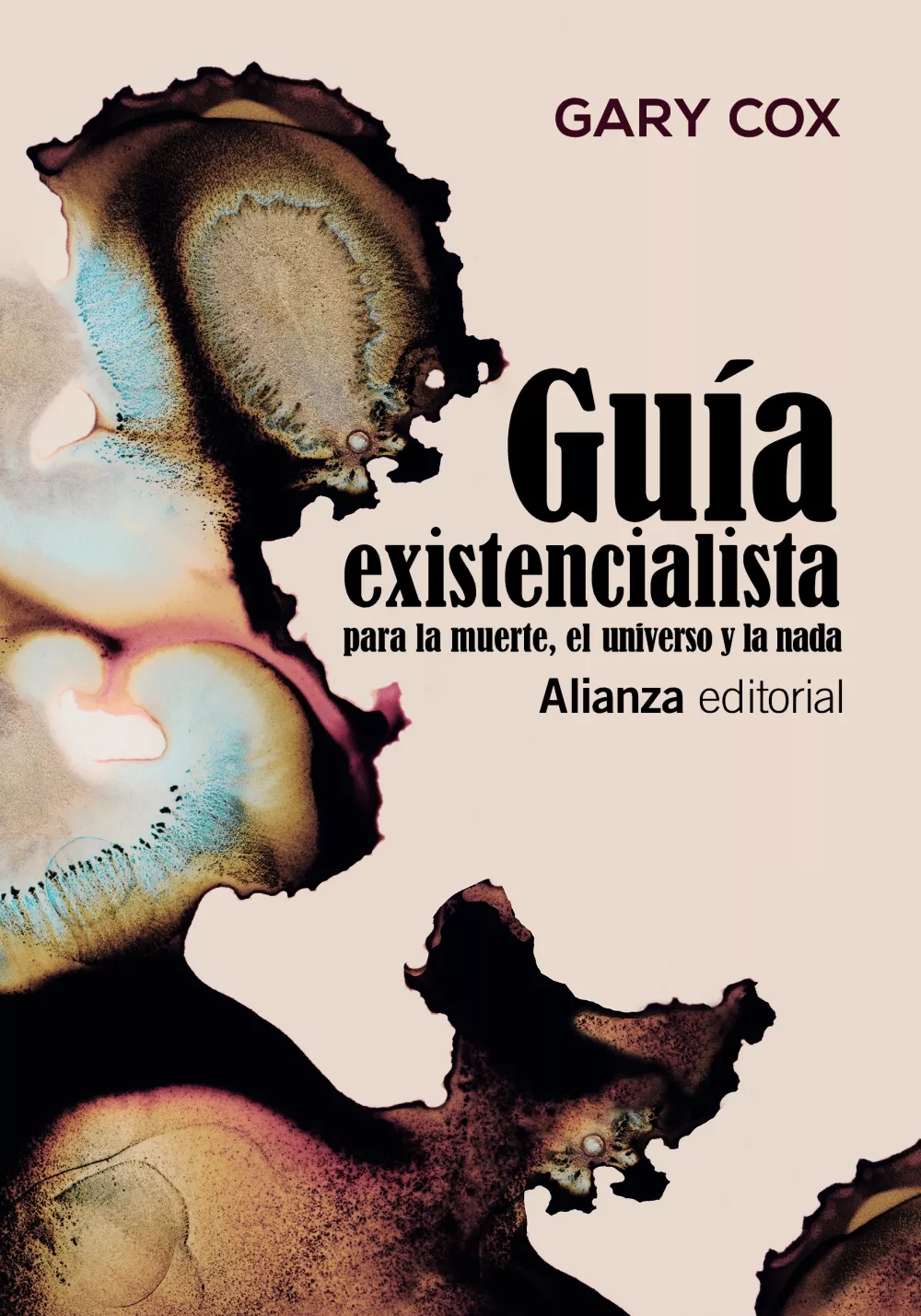 Portada del Libro Guía Existencialista Para La Muerte El Universo Y La Nada de Gary Cox - 9788491818601