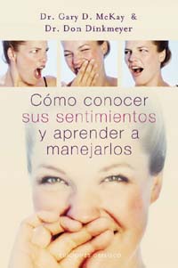 Portada del Libro Como Conocer Sus Sentimientos Y Aprender A Manejarlos de Gary D. Mckay - 9788497773713