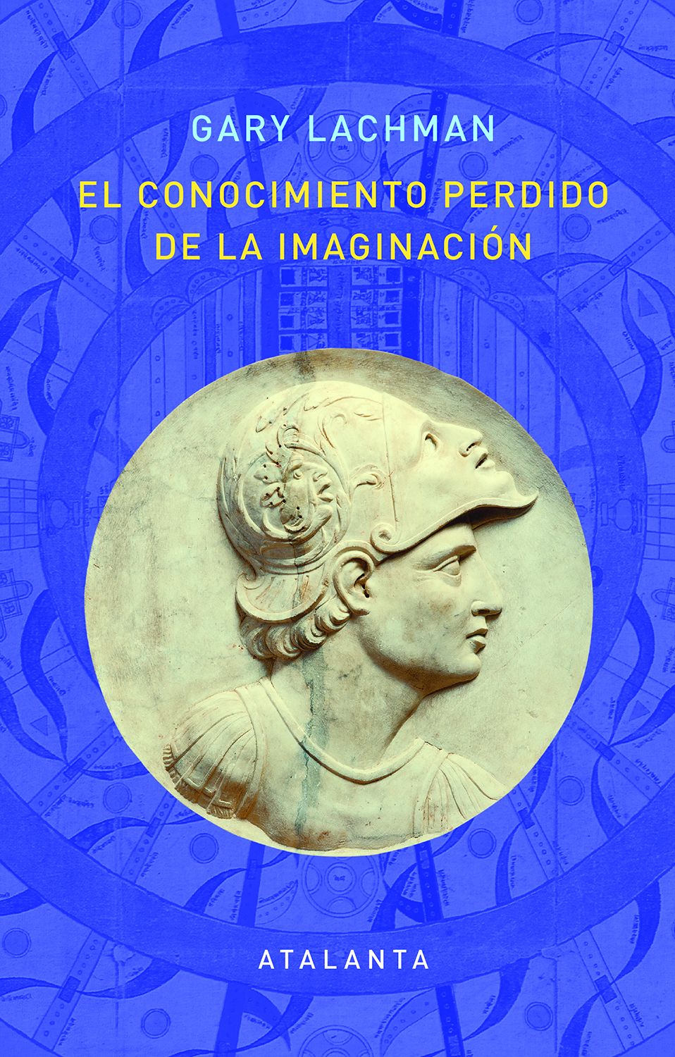 Portada del Libro El Conocimiento Perdido De La Imaginacion de Gary Lachman - 9788412074338