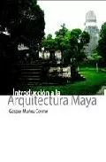 Portada del Libro Arquitectura Maya de Gaspar Muñoz Cosme - 9788493516307