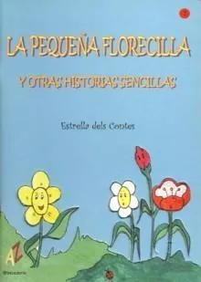 Portada del Libro La Pequeña Florecilla Y Otras Historias Sencillas de Gemma Martin Cerda - 9788493408923