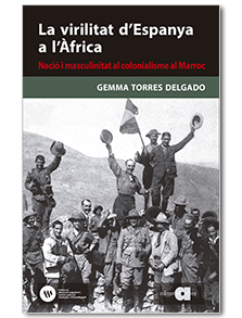 Portada del Libro La Virilitat D Espanya A L Àfrica de Gemma Torres Delgado - 9788416260829