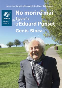 Portada del Libro No Morire Mai. Biografia Deduard Punset de Genis Sinca - 9788417638641