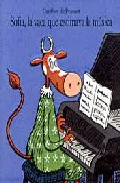 Portada del Libro Sofia La Vaca Que Estimava La Musica (Mini) de Geoffroy De Pennart - 9788484702214