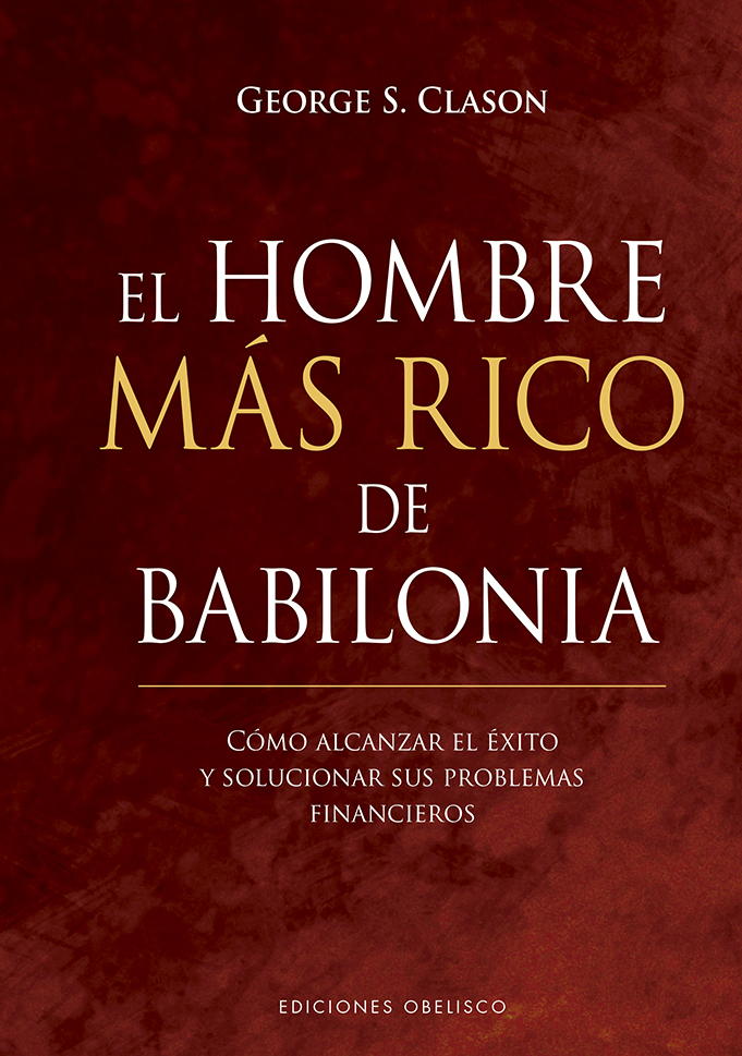 Portada del Libro El Hombre Más Rico De Babilonia de George S. Clason - 9788491115700