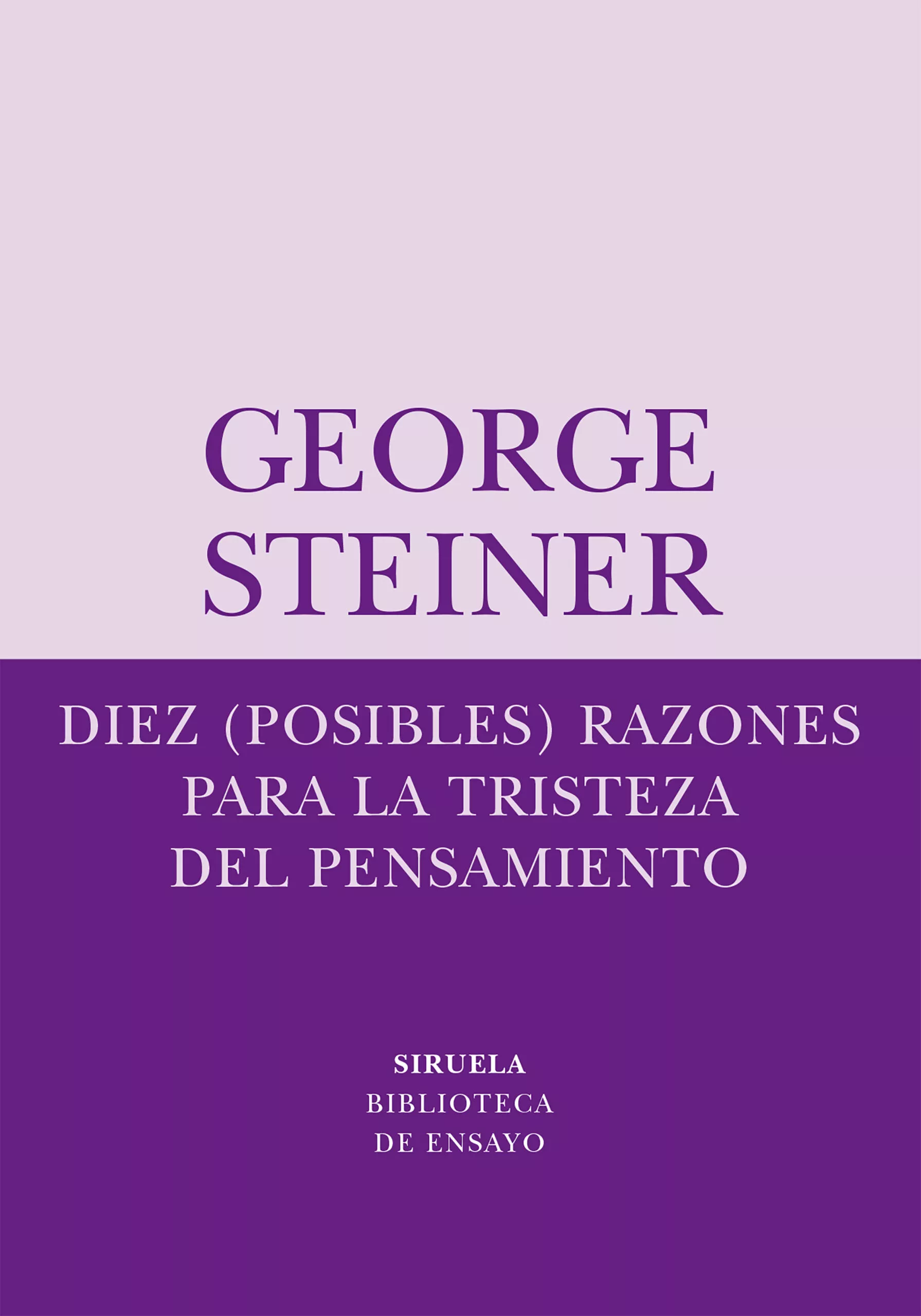Portada del Libro Diez (Posibles) Razones Para La Tristeza Del Pensamiento de George Steiner - 9788498410334