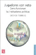 Portada del Libro Jugadores Con Veto: Como Funcionan Las Instituciones Politicas de George Tsebelis - 9789681681647