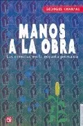 Portada del Libro Manos A La Obra: Las Ciencias En La Escuela Primaria de Georges Charpak - 9789681677121